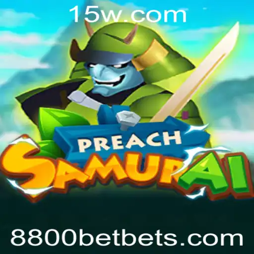 8800bet - Descubra o Universo de PreachSamurai: Estratégia e Aventura em 8800bet